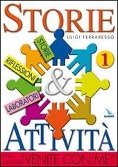 Storie & attività con il catechismo «Venite con me» vol.1 di Luigi Ferraresso edito da Editrice Elledici