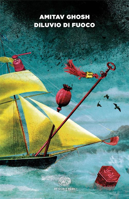 Libro Diluvio di fuoco di Amitav Ghosh Einaudi tascabili. Scrittori di Einaudi