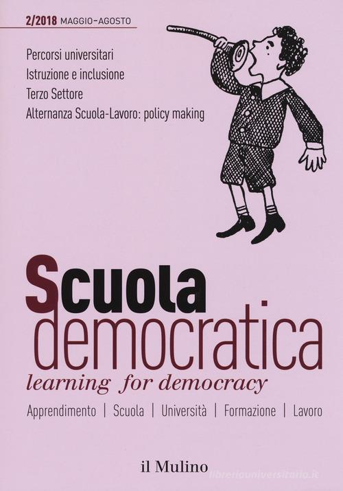 Scuola democratica. Learning for democracy (2018) vol.2 edito da Il Mulino