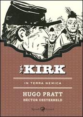 In terra nemica. Sgt. Kirk vol. 3 di Hugo Pratt, Héctor Germán Oesterheld edito da Rizzoli Lizard