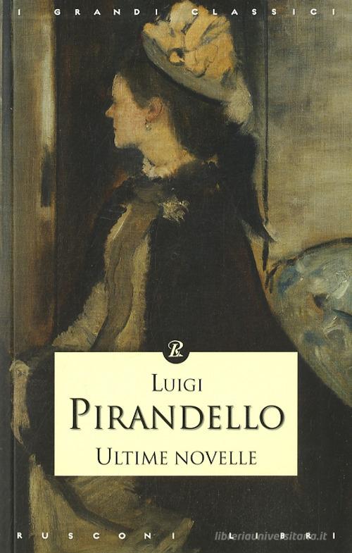 Ultime novelle di Luigi Pirandello edito da Rusconi Libri