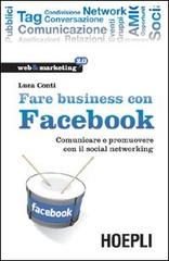 Fare business con Facebook di Luca Conti edito da Hoepli