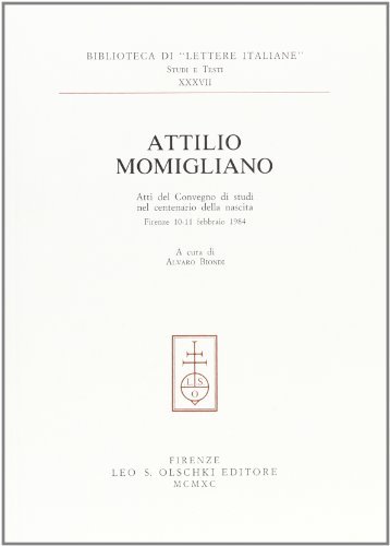 Attilio Momigliano. Atti del Convegno di studi nel Centenario della nascita (Firenze, 10-11 febbraio 1984) edito da Olschki