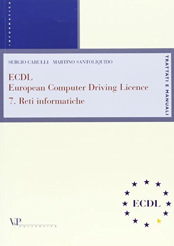 ECDL, European Computer Driving Licence vol.7 di Sergio Carulli, Martino Santoliquido edito da Vita e Pensiero