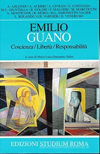 Emilio Guano. Coscienza, libertà, responsabilità edito da Studium