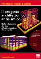 Il progetto architettonico antisismico. Con CD-ROM di Pierpaolo Cicchiello edito da Maggioli Editore