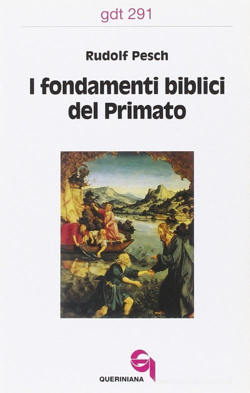 I fondamenti biblici del primato di Rudolf C. Pesch edito da Queriniana