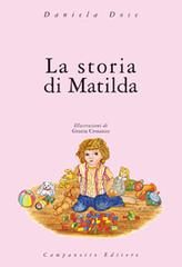La storia di Matilda di Daniela Dose edito da Campanotto