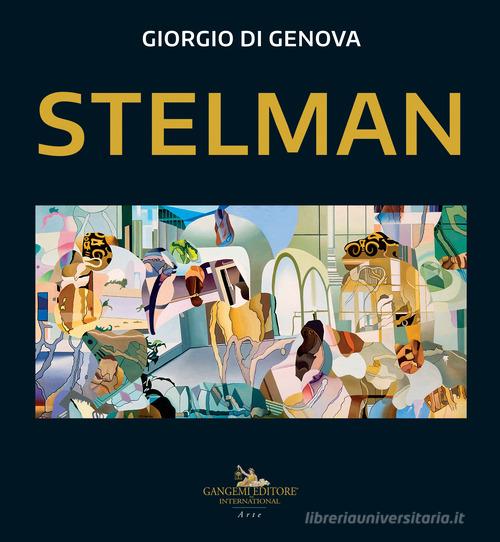 Stelman. Ediz. a colori di Giorgio Di Genova edito da Gangemi Editore