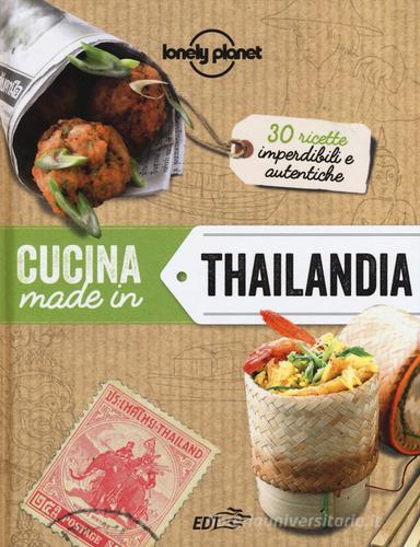 Cucina made in Thailandia edito da Lonely Planet Italia