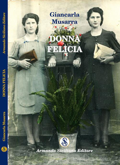 Donna Felicia di Carla Musarra edito da Armando Siciliano Editore
