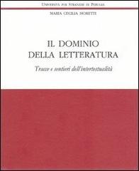 Il dominio della letteratura. Tracce e sentieri dell'intertestualità di Maria Cecilia Moretti edito da Guerra Edizioni