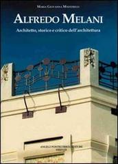 Alfredo Melani. Architetto, storico e critico dell'architettura di M. Giovanna Maestrelli edito da Pontecorboli Editore