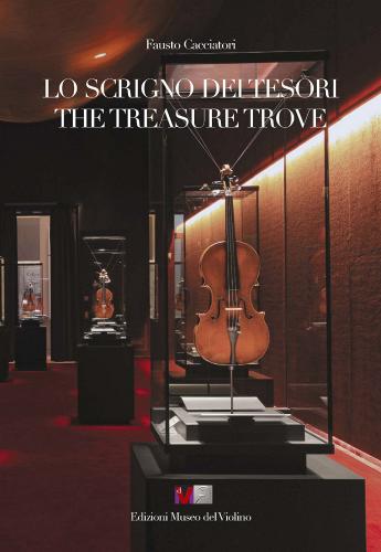 Lo scrigno dei tesori. Ediz. multilingue edito da MdV-Museo del Violino