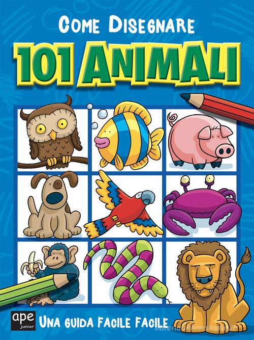 Come disegnare 101 animali. Ediz. illustrata - 9788893097918 in Libri da  colorare e dipingere