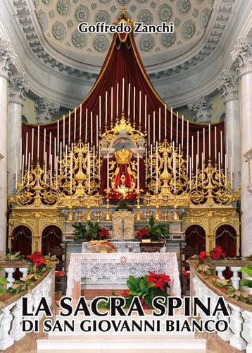 La sacra spina di San Giovanni Bianco di Goffredo Zanchi edito da Corponove