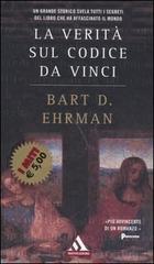 La verità sul Codice da Vinci di Bart D. Ehrman edito da Mondadori