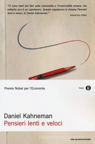 Pensieri lenti e veloci di Daniel Kahneman edito da Mondadori