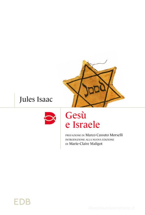 Gesù e Israele. Nuova ediz. di Jules Isaac edito da EDB