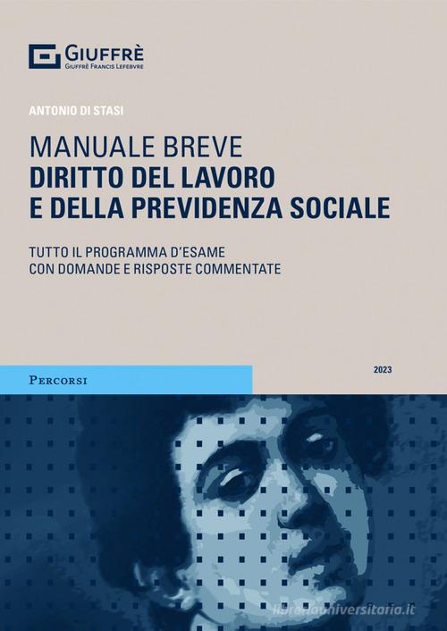Diritto del lavoro e della previdenza sociale. Manuale breve di Antonio Di Stasi edito da Giuffrè