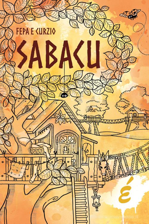 Sabacu di Fepa e Curzio edito da Edizioni Epoké