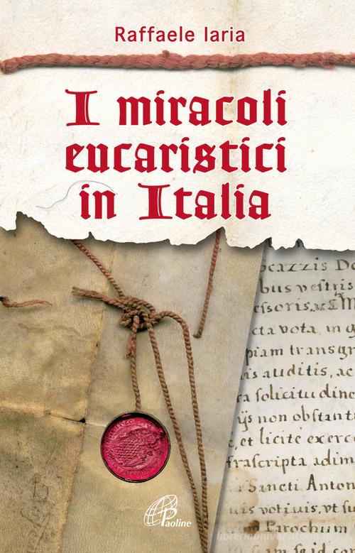 I miracoli eucaristici in Italia di Raffaele Iaria edito da Paoline Editoriale Libri