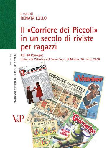 Il «Corriere dei Piccoli» in un secolo di riviste per ragazzi. Atti del convegno (Milano, 28 marzo 2008) edito da Vita e Pensiero