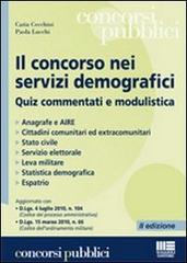 Il concorso nei servizi demografici. Quiz commentati e modulistica di Catia Cecchini, Paola Lucchi edito da Maggioli Editore