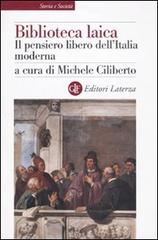 Biblioteca laica. Il pensiero libero dell'Italia moderna edito da Laterza