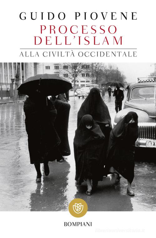 Processo dell'Islam alla civiltà occidentale di Guido Piovene edito da Bompiani