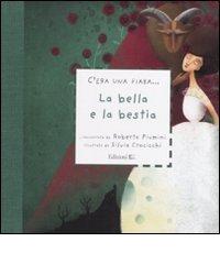 La Bella e la Bestia di Roberto Piumini, Silvia Crocicchi edito da EL