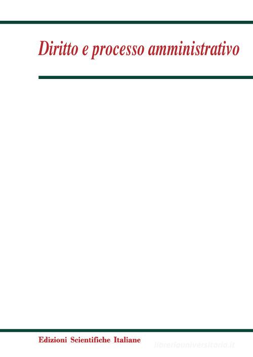Diritto e processo amministrativo (2021) vol.4 edito da Edizioni Scientifiche Italiane