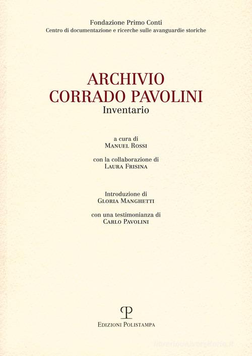 Archivio Corrado Pavolini. Inventario edito da Polistampa