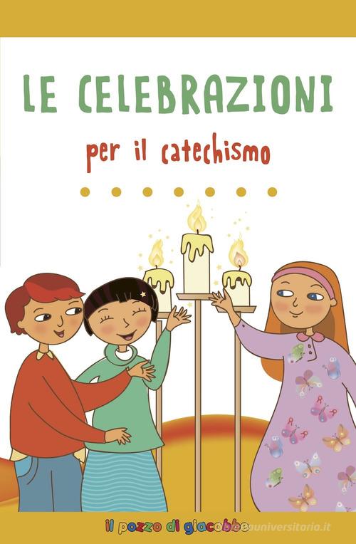 Le celebrazioni per il catechismo di Serena Gigante edito da Il Pozzo di Giacobbe