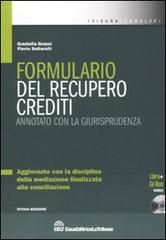 Formulario del recupero crediti. Con CD-ROM di Graziella Grassi, Flavio Saltarelli edito da CELT Casa Editrice La Tribuna