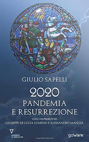 2020 Pandemia e resurrezione di Giulio Sapelli edito da Guerini e Associati