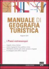 Manuale di geografia turistica. I paesi extraeuropei di Augusto Galli edito da FAG