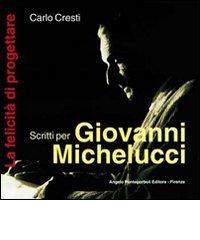 Scritti per Giovanni Michelucci di Carlo Cresti edito da Pontecorboli Editore