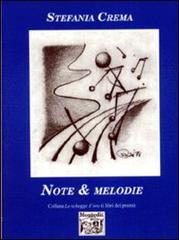 Note & melodie di Stefania Crema edito da Montedit