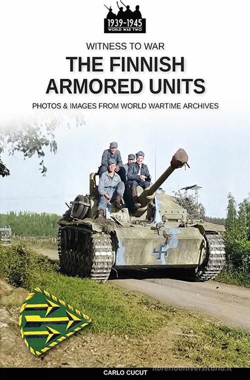 The Finnish armored units di Carlo Cucut edito da Soldiershop