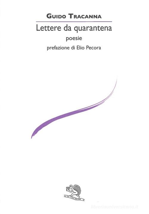 Lettere da quarantena di Guido Tracanna edito da La Vita Felice
