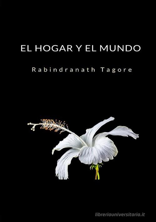 Libro El hogar y el mundo di Rabindranath Tagore di StreetLib