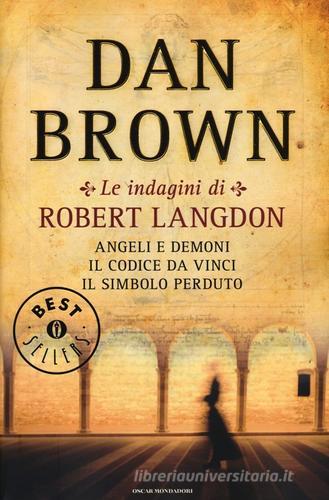 Le indagini di Robert Langdon: Angeli e demoni-Il Codice da Vinci-Il simbolo perduto di Dan Brown edito da Mondadori