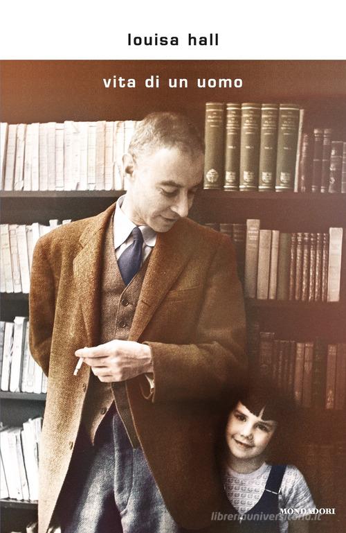 Libro Vita di un uomo di Louisa Hall Scrittori italiani e stranieri di Mondadori