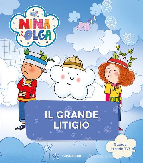 Il grande litigio. Nina&Olga. Ediz. a colori edito da Mondadori