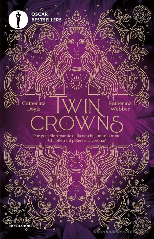 Twin crowns di Catherine Doyle, Katherine Webber edito da Mondadori