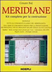 Meridiane. Kit completo per la costruzione di Cesare Baj edito da Hoepli