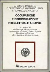 Occupazione e disoccupazione intellettuale a Napoli di Alberto Buri edito da Liguori