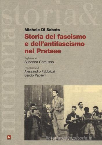 Storia del fascismo e dell'antifascismo nel pratese di Michele Di Sabato edito da Futura