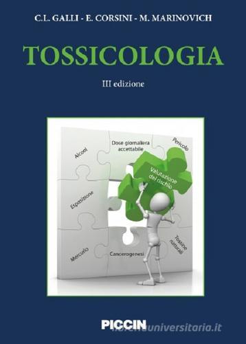 Tossicologia di Corrado L. Galli, Emanuela Corsini, Marina Marinovich edito da Piccin-Nuova Libraria